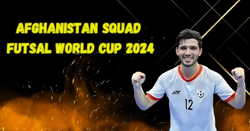 Afghanistan squad futsal world cup 2024