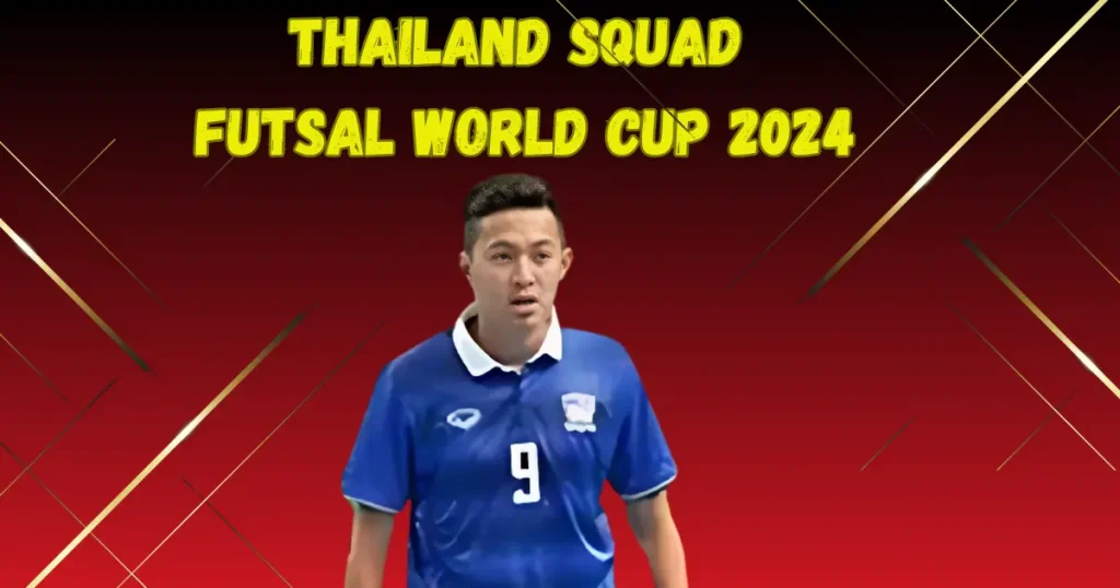 Thailand-Squad-Futsal-World-Cup-2024