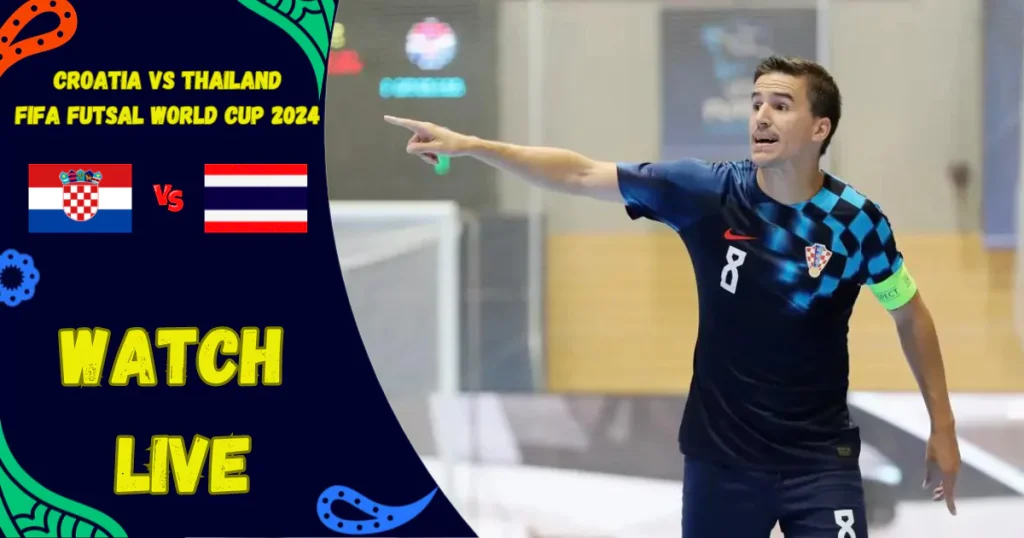croatia-vs-thailand-futsal-world-cup-2024