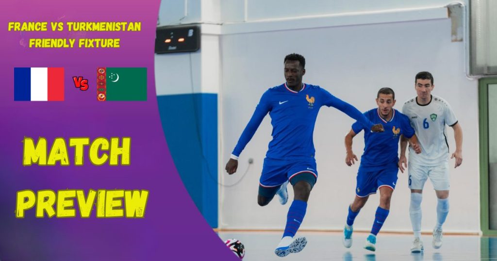france-vs-turkmenistan-live-updates