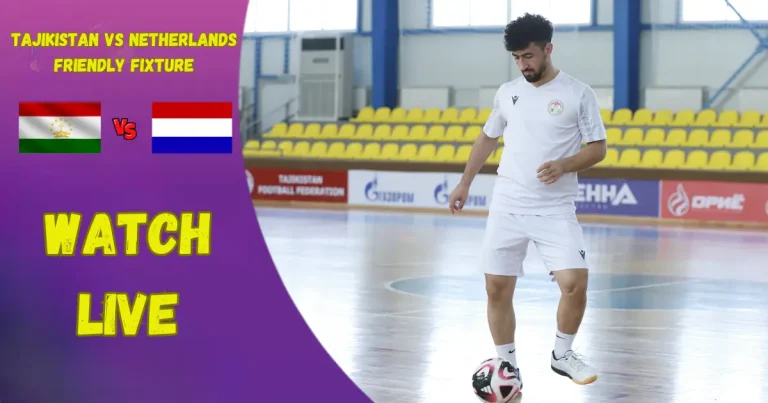 Tajikistan vs Netherlands Live Streaming Info, Match Preview, and Match Prediction