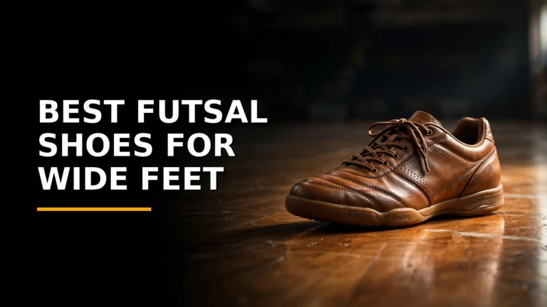 Best futsal shoes for wide feet